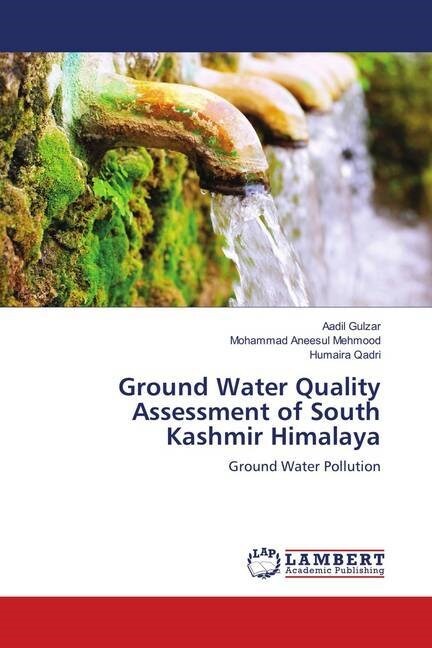 Ground Water Quality Assessment of South Kashmir Himalaya (Paperback)