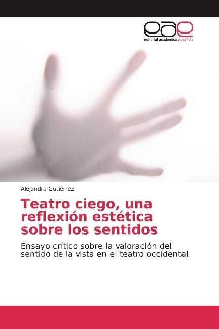 Teatro ciego, una reflexion estetica sobre los sentidos (Paperback)