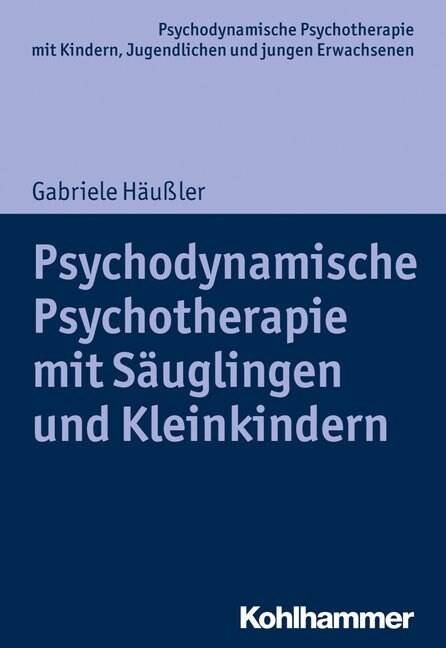 Psychodynamische Psychotherapie mit Sauglingen und Kleinkindern (Paperback)