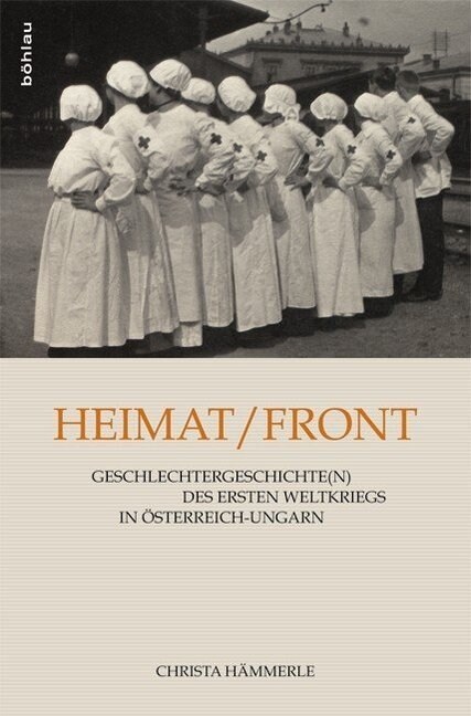 Heimat/Front: Geschlechtergeschichte/N Des Ersten Weltkriegs in Osterreich-Ungarn (Paperback, Aufl.)