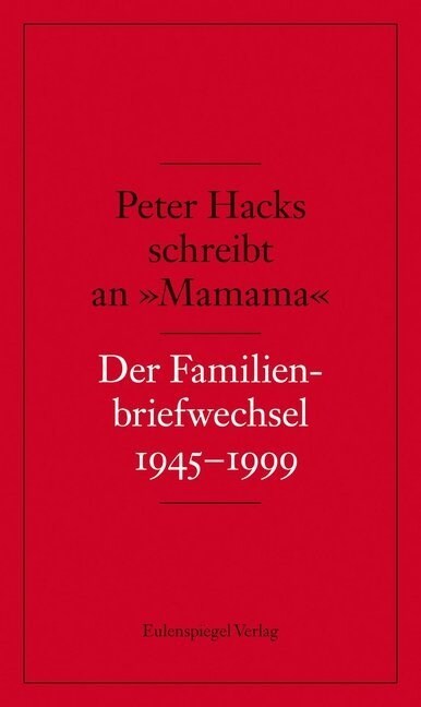 Peter Hacks schreibt an »Mamama« (Hardcover)