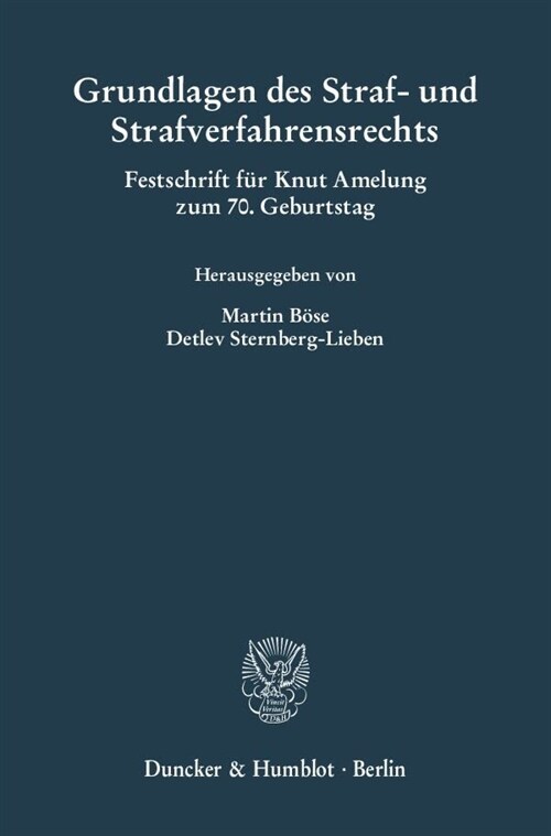 Grundlagen Des Straf- Und Strafverfahrensrechts: Festschrift Fur Knut Amelung Zum 7. Geburtstag (Hardcover)