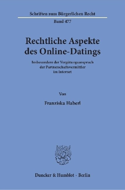 Rechtliche Aspekte Des Online-Datings: Insbesondere Der Vergutungsanspruch Der Partnerschaftsvermittler Im Internet (Paperback)