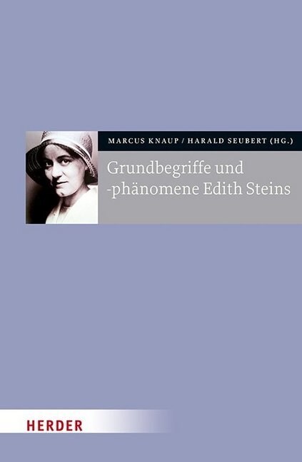 Grundbegriffe und -phanomene Edith Steins (Hardcover)