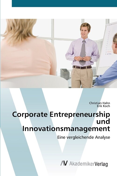 Corporate Entrepreneurship und Innovationsmanagement (Paperback)