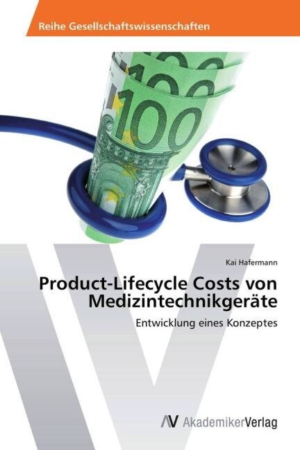 Product-Lifecycle Costs von Medizintechnikger?e (Paperback)