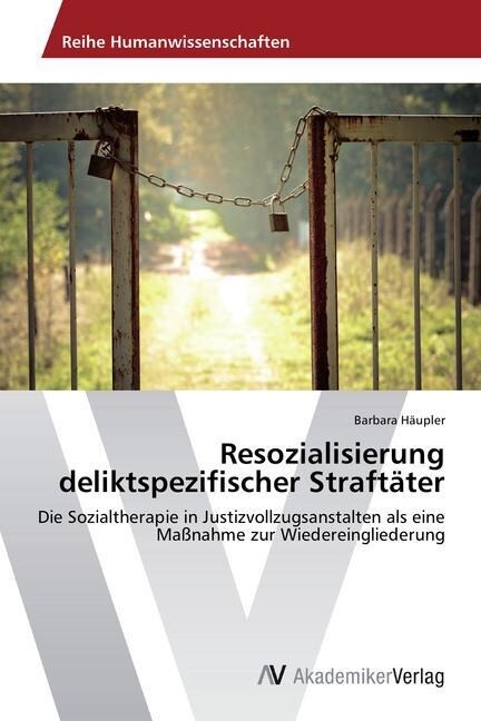 Resozialisierung deliktspezifischer Straft?er (Paperback)