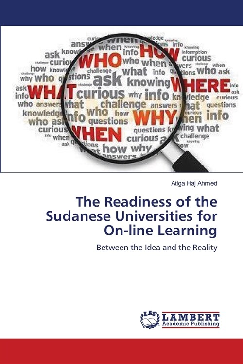 The Readiness of the Sudanese Universities for On-line Learning (Paperback)