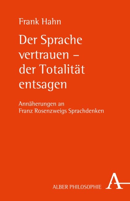 Der Sprache vertrauen - der Totalitat entsagen (Hardcover)