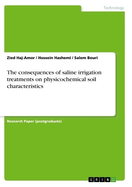 The consequences of saline irrigation treatments on physicochemical soil characteristics (Paperback)