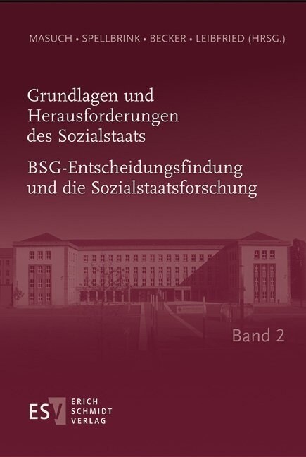 Grundlagen und Herausforderungen des Sozialstaats - BSG-Entscheidungsfindung und die Sozialstaatsforschung. Bd.2 (Hardcover)