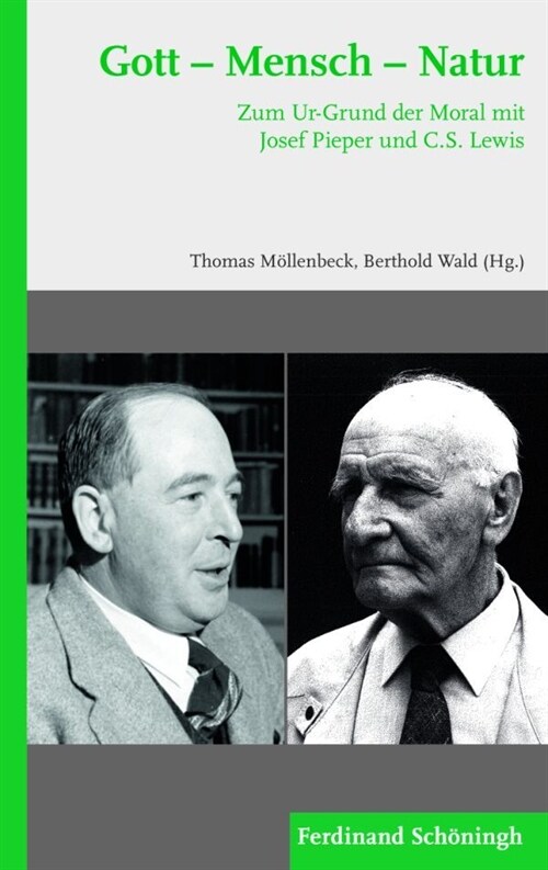 Gott - Mensch - Natur: Zum Ur-Grund Der Moral Mit Josef Pieper Und C.S. Lewis (Paperback)