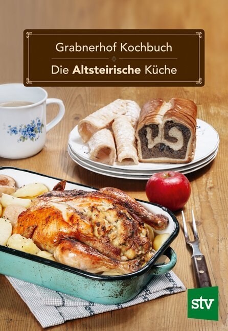 Grabnerhof Kochbuch. Die Altsteirische Kuche (Hardcover)