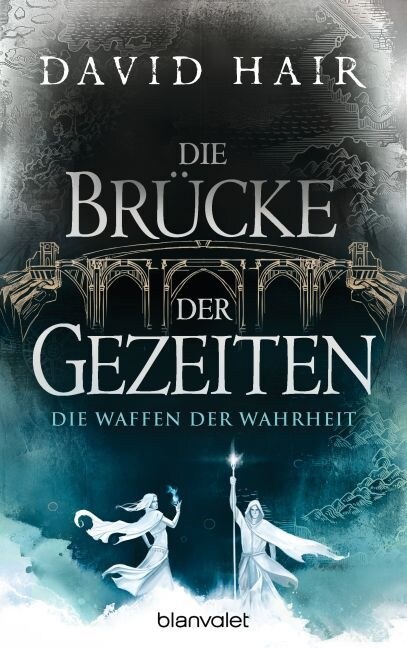 Die Brucke der Gezeiten - Die Waffen der Wahrheit (Paperback)