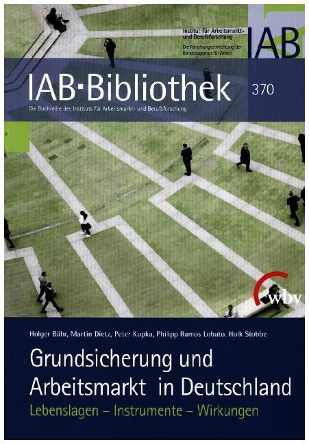 Grundsicherung und Arbeitsmarkt in Deutschland (Paperback)