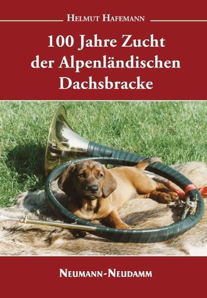 100 Jahre Zucht der Alpenlandischen Dachsbracke (Hardcover)