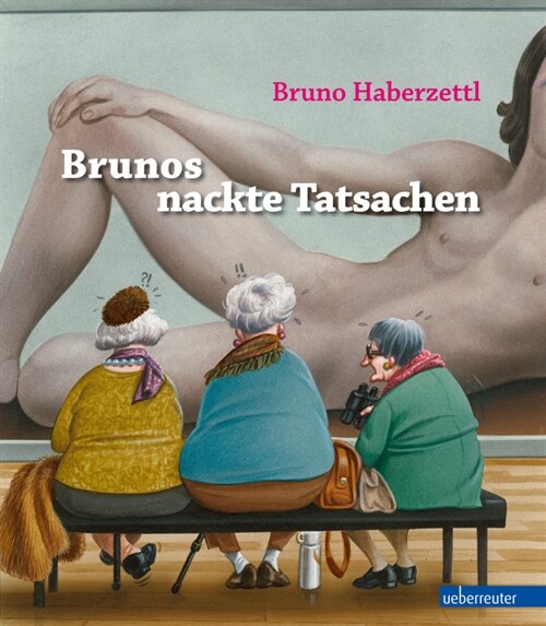 Brunos nackte Tatsachen (Hardcover)