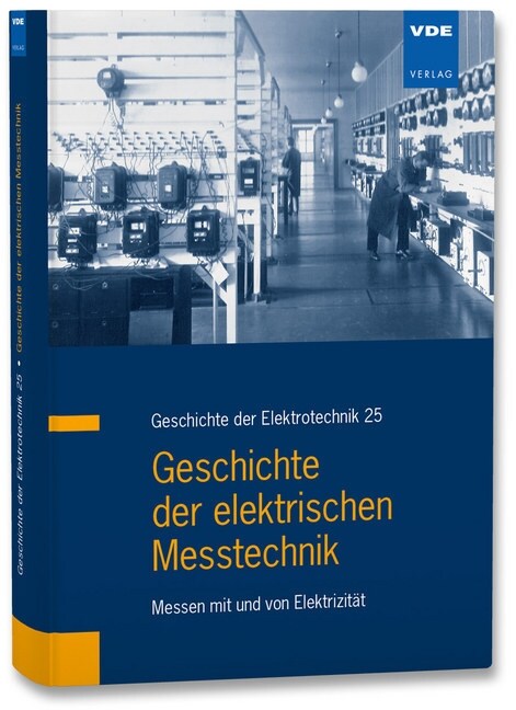 Geschichte der elektrischen Messtechnik (Hardcover)