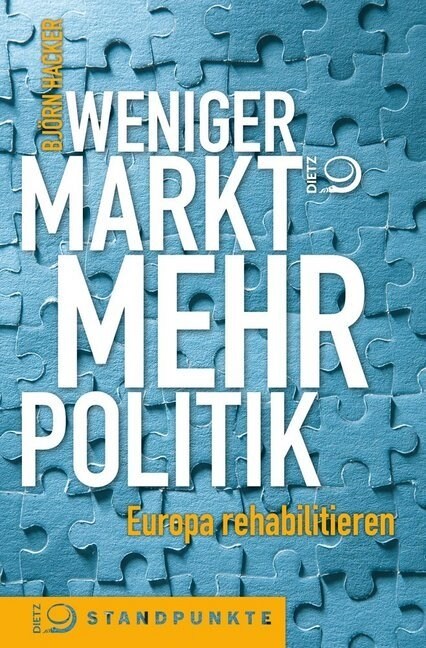 Weniger Markt, mehr Politik (Paperback)