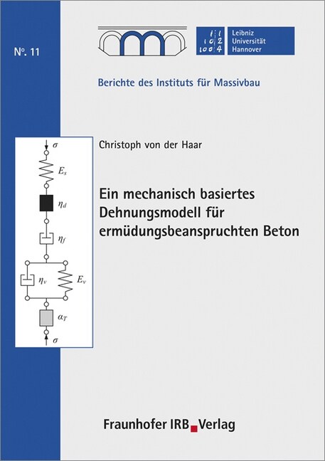 Ein mechanisch basiertes Dehnungsmodell fur ermudungsbeanspruchten Beton. (Paperback)