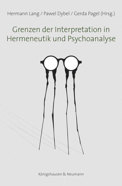 Grenzen der Interpretation in Hermeneutik und Psychoanalyse (Paperback)