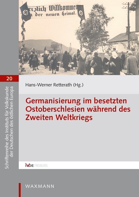 Germanisierung im besetzten Ostoberschlesien wahrend des Zweiten Weltkriegs (Paperback)