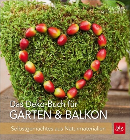 Das Deko-Buch fur Garten & Balkon (Paperback)