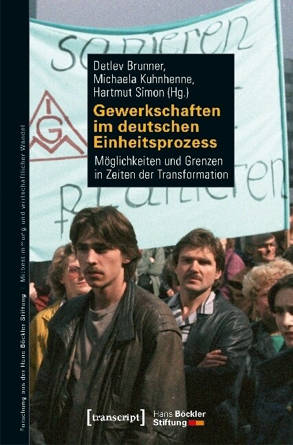 Gewerkschaften im deutschen Einheitsprozess (Paperback)