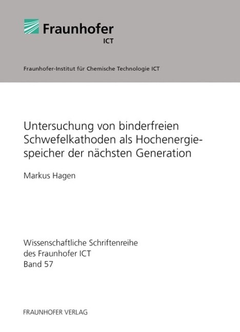 Untersuchung von binderfreien Schwefelkathoden als Hochenergiespeicher der nachsten Generation (Paperback)