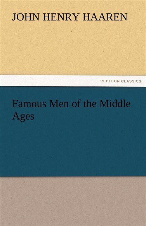 Famous Men of the Middle Ages (Paperback)