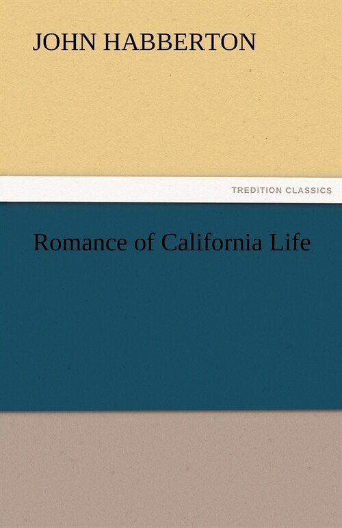 Romance of California Life (Paperback)