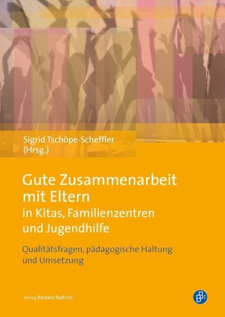 Gute Zusammenarbeit mit Eltern in Kitas, Familienzentren und Jugendhilfe (Paperback)