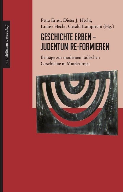 Geschichte erben - Judentum re-formieren (Paperback)