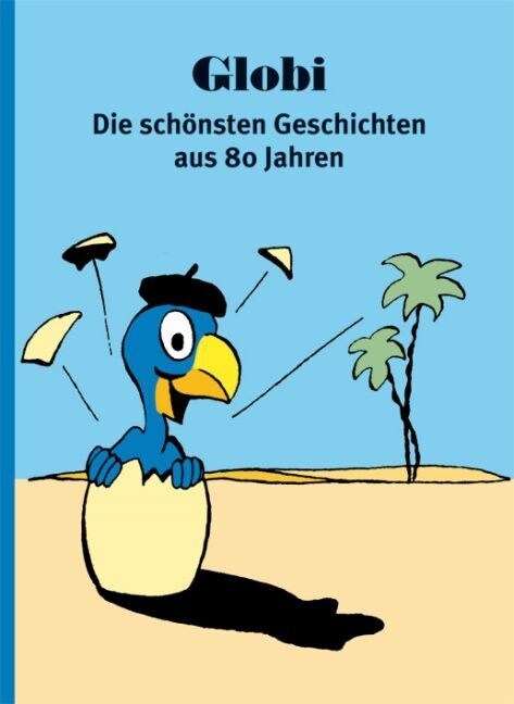 Globi, Die schonsten Geschichten aus 80 Jahren (Hardcover)