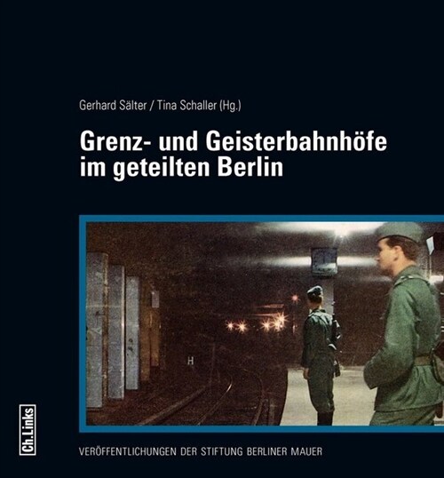 Grenz- und Geisterbahnhofe im geteilten Berlin (Paperback)