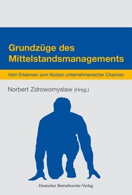 Grundzuge Des Mittelstandsmanagements: Vom Erkennen Zum Nutzen Unternehmerischer Chancen (Hardcover)