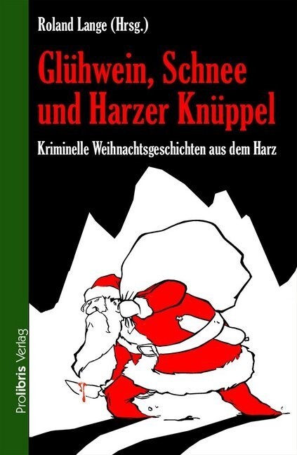 Gluhwein, Schnee und Harzer Knuppel (Paperback)