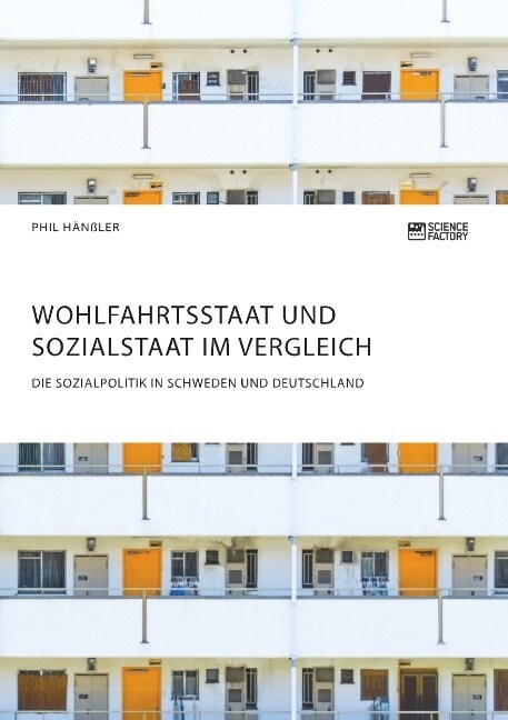Wohlfahrtsstaat und Sozialstaat im Vergleich. Die Sozialpolitik in Schweden und Deutschland (Paperback)