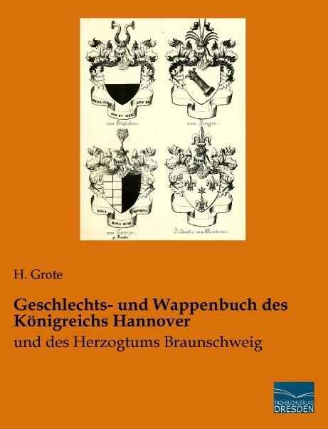 Geschlechts- und Wappenbuch des Konigreichs Hannover (Paperback)