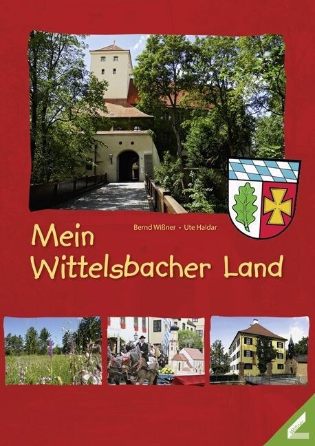 Mein Wittelsbacher Land, m. 1 Karte (Paperback)