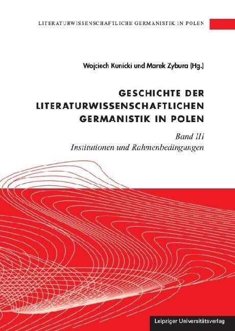 Geschichte der literaturwissenschaftlichen Germanistik in Polen. Bd.3 (Hardcover)