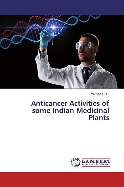 Anticancer Activities of some Indian Medicinal Plants (Paperback)