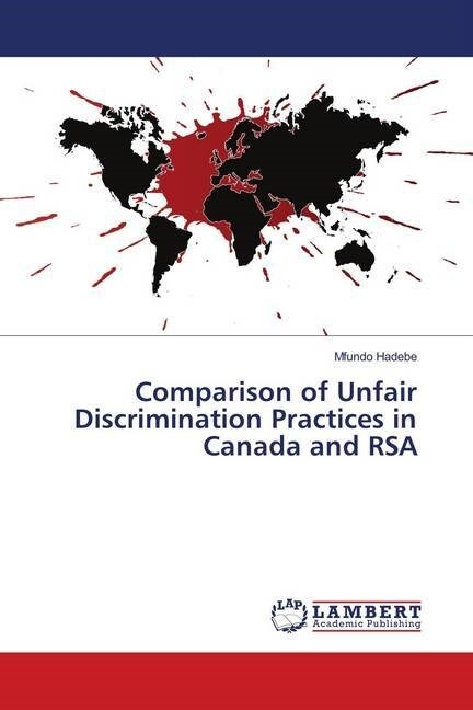 Comparison of Unfair Discrimination Practices in Canada and RSA (Paperback)