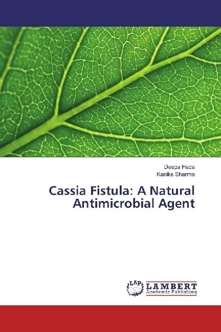 Cassia Fistula: A Natural Antimicrobial Agent (Paperback)