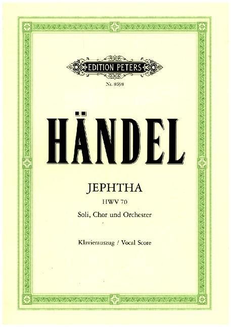 Jephtha HWV 70 (1751) -Oratorium in 3 Akten fur 6 Solostimmen, Chor und Orchester- (Vollstandige Fassung) (Sheet Music)