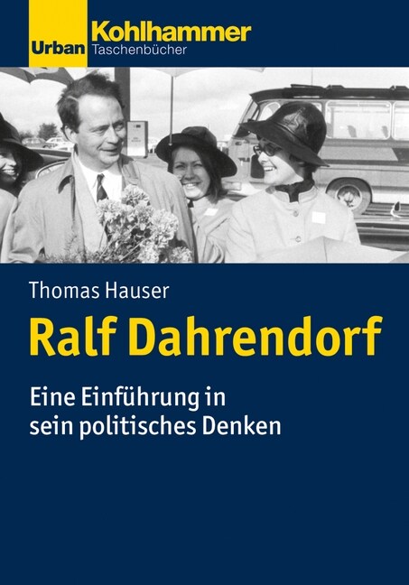 Ralf Dahrendorf: Denker, Politiker, Publizist (Paperback)