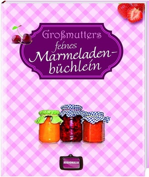 Großmutters feines Marmeladenbuchlein (Hardcover)