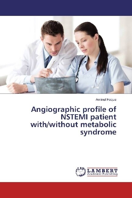 Angiographic profile of NSTEMI patient with/without metabolic syndrome (Paperback)