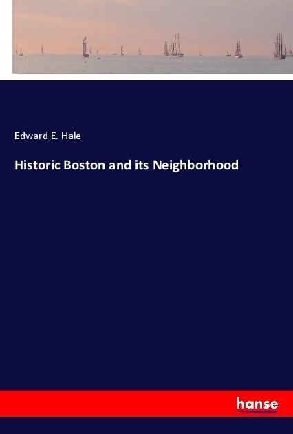 Historic Boston and its Neighborhood (Paperback)