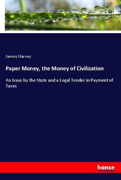 Paper Money, the Money of Civilization (Paperback)